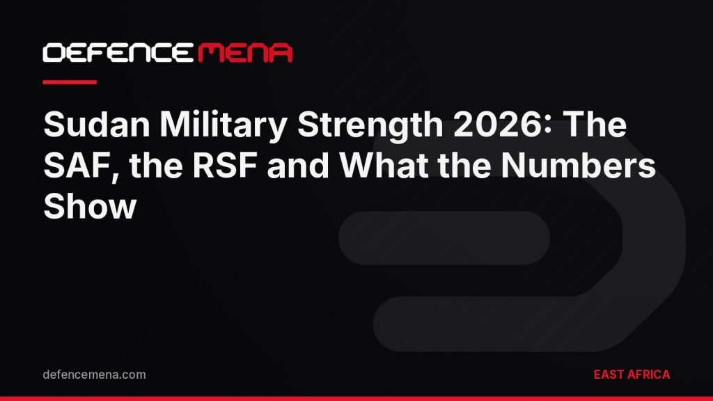 Sudan Military Strength 2026: The SAF, the RSF and What the Numbers Show