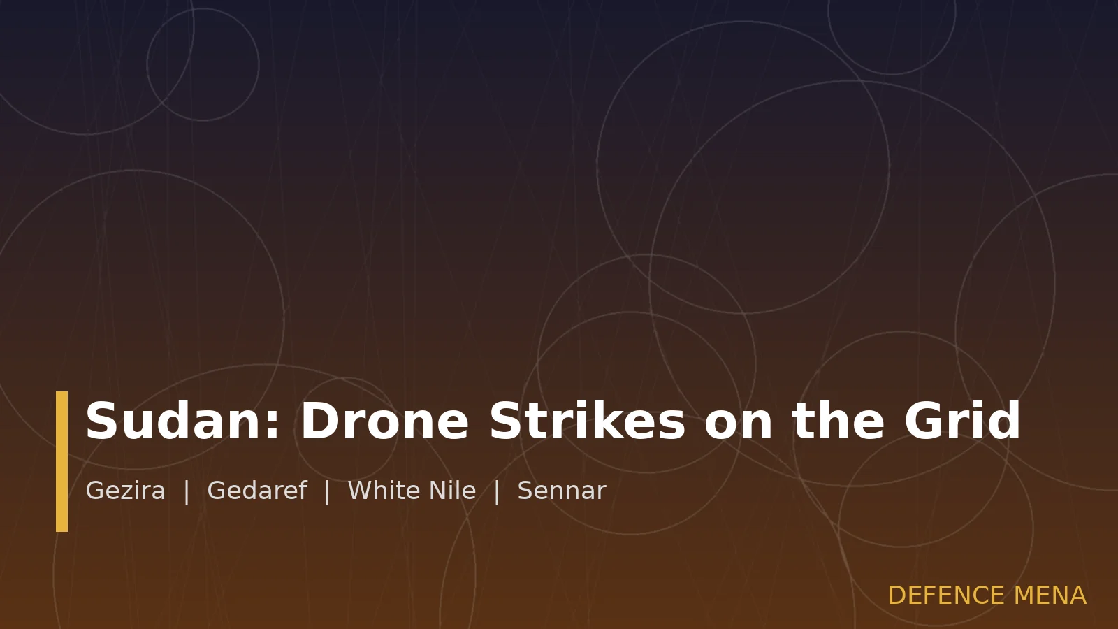 Abstract Defence Mena cover: drone strikes on Sudan's power grid
